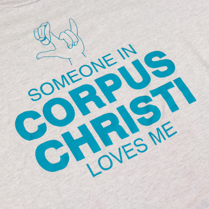 Someone in Corpus Christi Loves Me Tee
